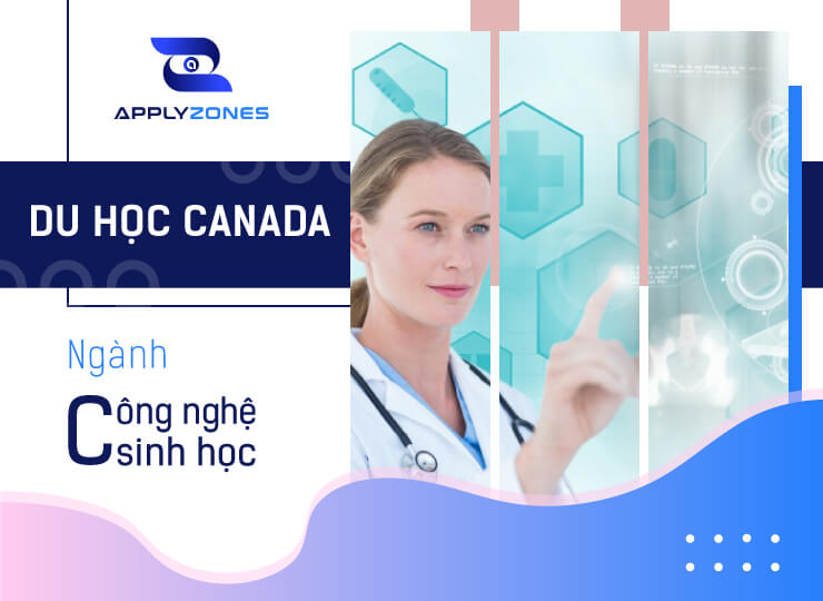 Du học Canada ngành công nghệ sinh học